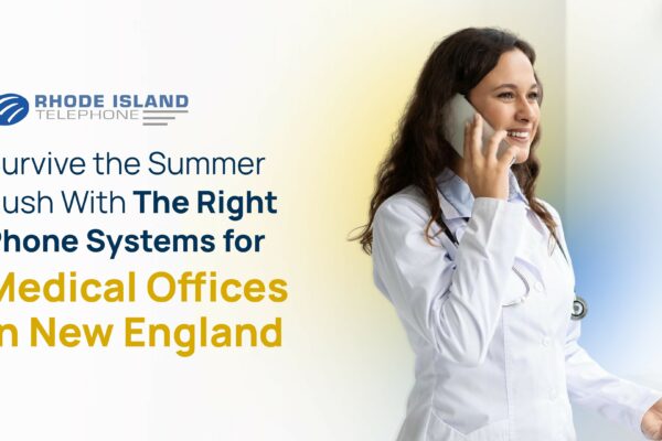 A smiling female doctor in a white coat stands near a window, holding a smartphone to her ear. She appears engaged in a call, symbolizing efficient communication in healthcare. Beside her is a promotional graphic for Rhode Island Telephone, with the message: “Survive the Summer Rush With The Right Phone Systems for Medical Offices in New England.” The image promotes modern phone systems for medical offices, emphasizing reliability and preparedness for increased seasonal demand.