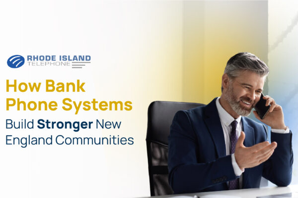 RIT Blog - How Bank Phone Systems Build Stronger New England Communities Man at desk talking on phone with the title of the blog to the left: How Bank Phone Systems Build Stronger New England Communities