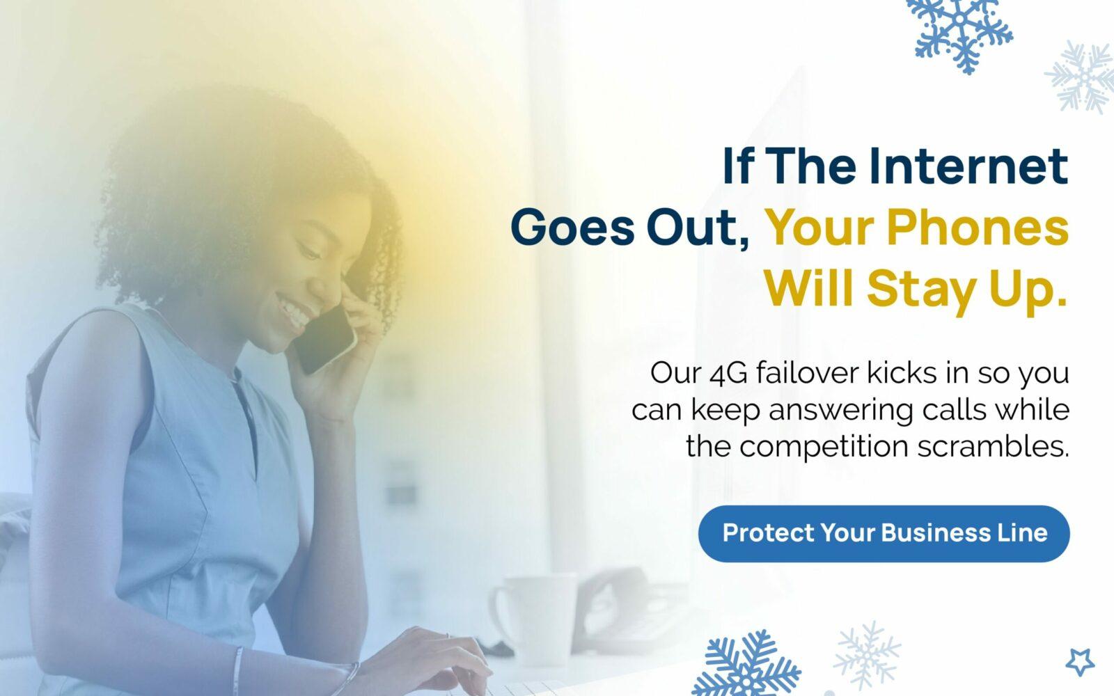 Smiling woman on a phone with the headline: “If The Internet Goes Out, Your Phones Will Stay Up,” and a button labeled “Protect Your Business Line.”