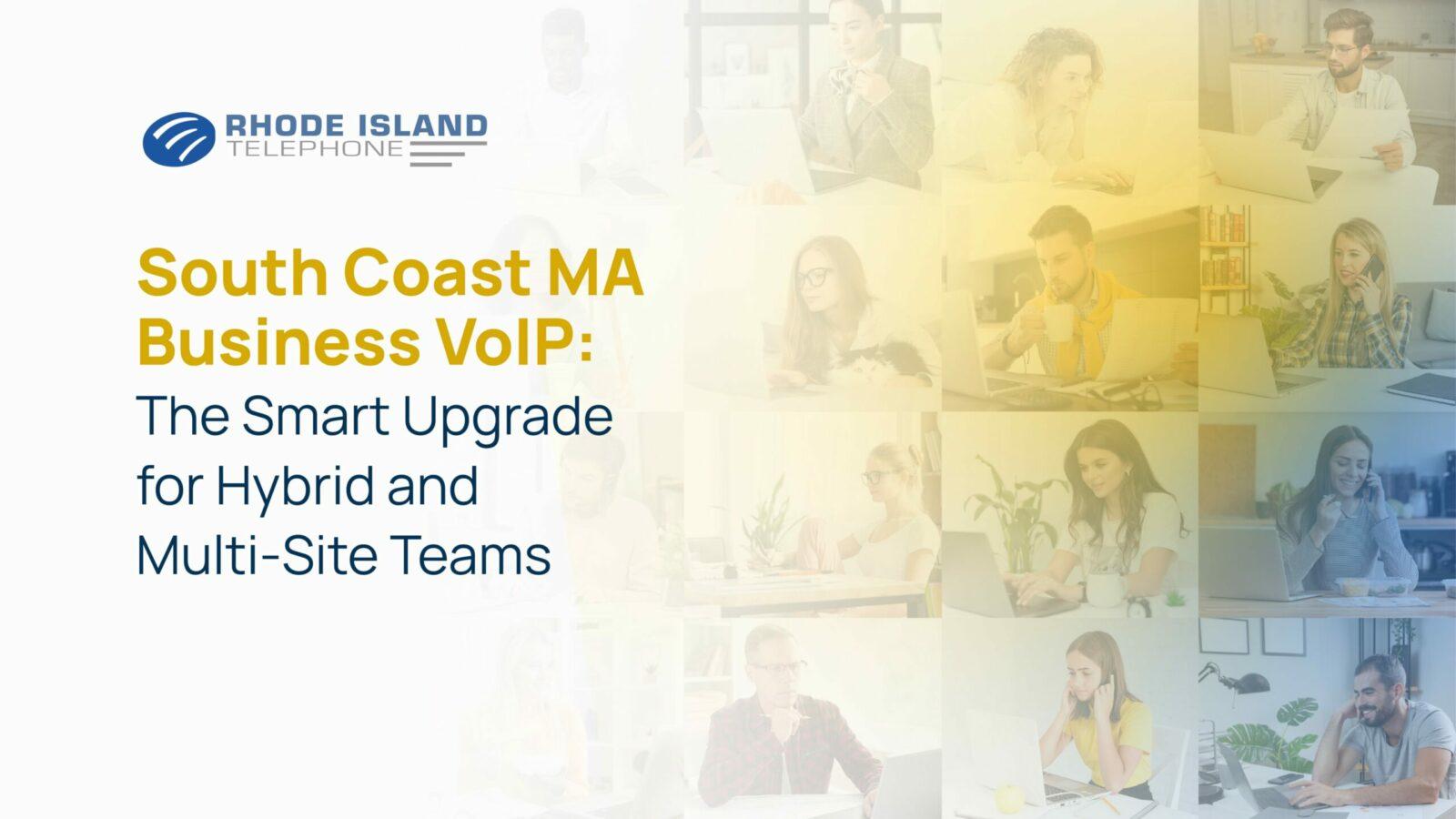 A multi-site team using South Coast MA Business VoIP using video conferencing and other collaboration tools.