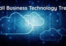 Small Business Technology Trends Revolutionizing your company